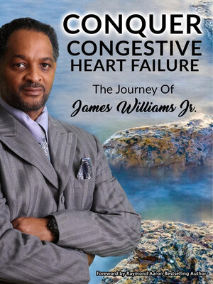 cover image of Conquer Congestive Heart Failure: the Journey of James Williams Jr.